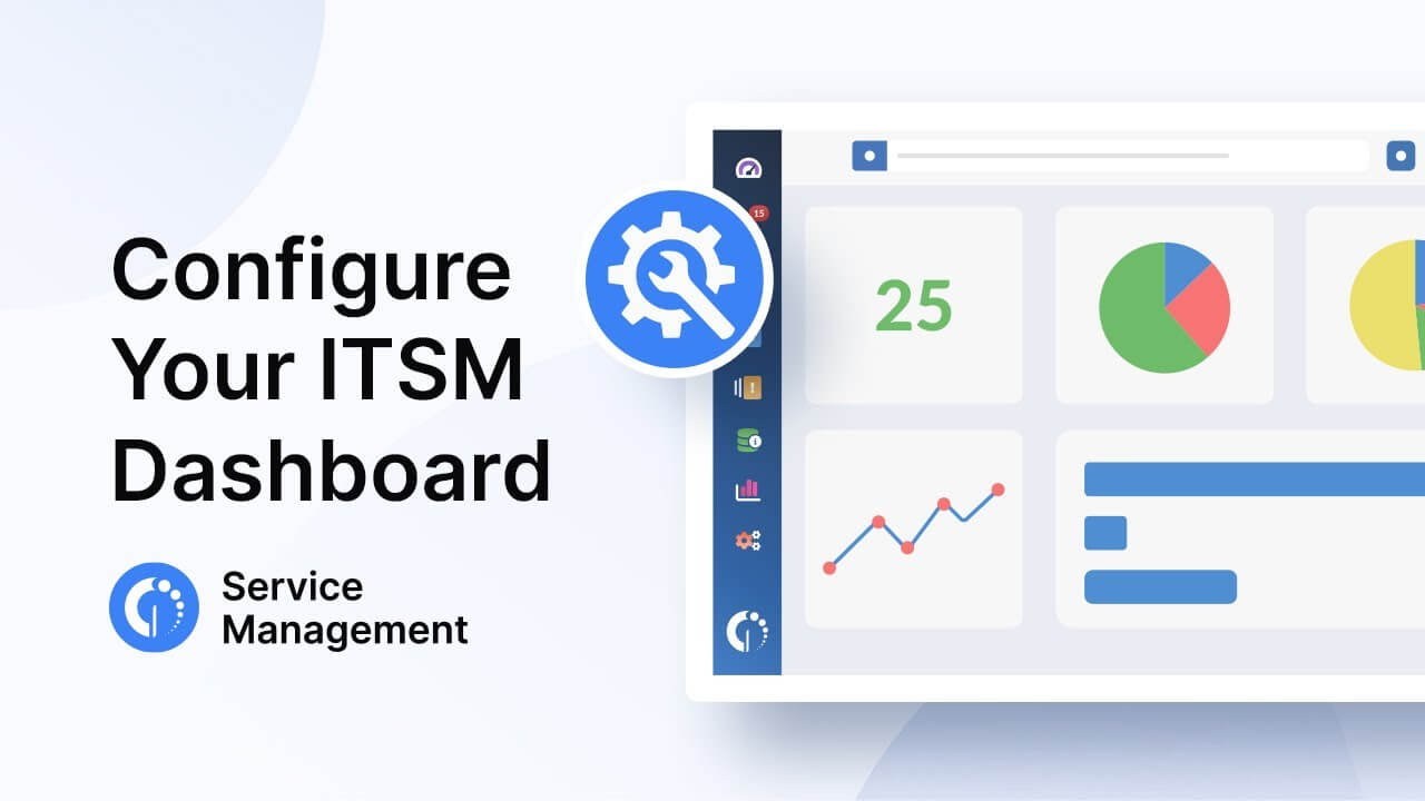 How to configure your ITSM dashboard